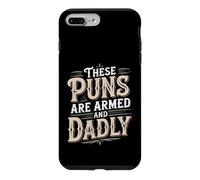 Custodia per iPhone 7 Plus/8 Plus These Puns Are Armed And Dadly Padre Papà ride