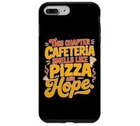 Custodia per iPhone 7 Plus/8 Plus THIS CHAPTER CAFETERIA SMELLS LIKE PIZZA AND HOPE