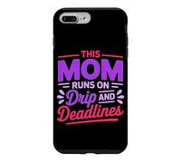 Custodia per iPhone 7 Plus/8 Plus THIS MOM RUNS ON DRIP AND DEADLINES