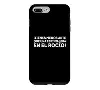 Custodia per iPhone 7 Plus/8 Plus ¡Tienes menos arte che una espinillera en el Rocío!
