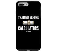Custodia per iPhone 7 Plus/8 Plus Trained Before Calculators Est Pre 1970 Engineering Humor