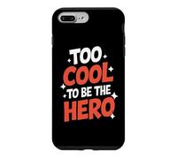 Custodia per iPhone 7 Plus/8 Plus Troppo bello per essere l'eroe sarcastico umorismo Trendsetter