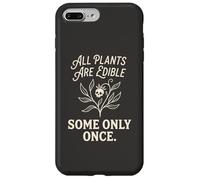 Custodia per iPhone 7 Plus/8 Plus Tutte le piante sono commestibili alcune solo una volta botanica umorismo oscuro 1