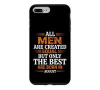 Custodia per iPhone 7 Plus/8 Plus Tutti gli uomini creati uguali The Best Are born in August Birthday