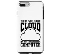 Custodia per iPhone 7 Plus/8 Plus Umorismo di programmazione Non esiste un cloud Computer di qualcun altro