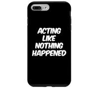 Custodia per iPhone 7 Plus/8 Plus Umorismo Testo Persone divertenti Agire come se nulla fosse successo