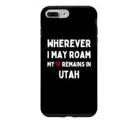 Custodia per iPhone 7 Plus/8 Plus Utah Ovunque io possa vagare Il mio cuore rimane nello Utah