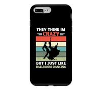 Custodia per iPhone 7 Plus/8 Plus Vintage pensano che io sia pazzo, ma mi piace ballare da sala