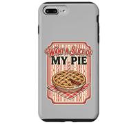 Custodia per iPhone 7 Plus/8 Plus Want A Slice Of My Pie Divertente Umorismo per adulti