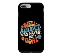 Custodia per iPhone 7 Plus/8 Plus Well Behaved Was Never My Goal Motto caotico |-