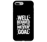 Custodia per iPhone 7 Plus/8 Plus Well Behaved Was Never My Goal Motto caotico -