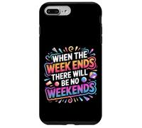 Custodia per iPhone 7 Plus/8 Plus When The W nds There Will Be No Weekends -