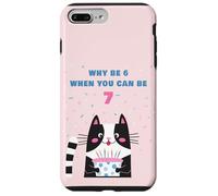 Custodia per iPhone 7 Plus/8 Plus Why Be 6 When You Can Be 7 - Girls Birthday Cartoon Cat
