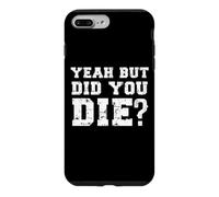 Custodia per iPhone 7 Plus/8 Plus Yeah But Did You Die? Divertente Personal Trainer Running Dicendo