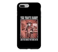 Custodia per iPhone 7 Plus/8 Plus Yes That's Right And The Horse You Rode In On Divertente
