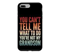 Custodia per iPhone 7 Plus/8 Plus You Can't Tell Me What To Do You're Not My Grandson