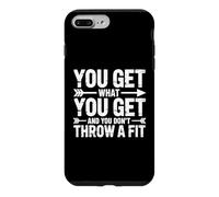 Custodia per iPhone 7 Plus/8 Plus You Get What You Get And You Don't Throw A Fit -