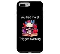 Custodia per iPhone 7 Plus/8 Plus You Had Me at Trigger Warning Dark Romance Trigger Warnings