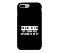 Custodia per iPhone 7 Plus/8 Plus You Read This Text That's Enough Social Interaction Today