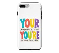 Custodia per iPhone 7 Plus/8 Plus YOUR YOU'RE Funny Grammar English Teacher Humor