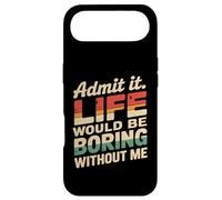 Custodia per iPhone Air Admit It Life Would Be Boring Without Me Funny Witty Humor