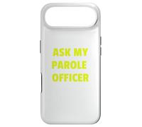 Custodia per iPhone Air Ask My Parole Officer Funny Quote Tee Dad Joke convict tees