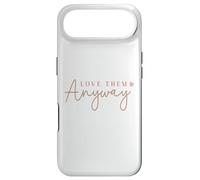 Custodia per iPhone Air Citazione d'amore motivazionale con cuore - Love Them Anyway