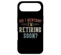 Custodia per iPhone Air Did I Mention I'm Retiring Soon Retirement Gifts Retired