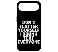 Custodia per iPhone Air Don't Flatter Yourself I Drunk Text Everyone -