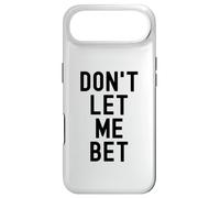 Custodia per iPhone Air Dont Let Me Bet Gioco d'azzardo Dipendenza Divertente Sport Scommesse Vincere