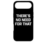 Custodia per iPhone Air Funny British Phrase There's No Need For That