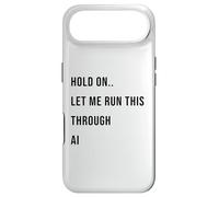 Custodia per iPhone Air Hold On Let Me Run This Through AI Funny Tech Citazione