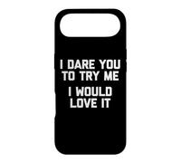 Custodia per iPhone Air I Dare You To Try Me (I Would Love It) - Divertente proverbio novità