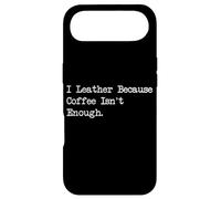 Custodia per iPhone Air I Leather Because Coffee Isn't Enough Funny Crafting Quotes