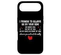 Custodia per iPhone Air I Promise to Always Be By Your Side Or Under You On Top Of