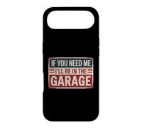 Custodia per iPhone Air If You Need Me I'll Be In The Garage
