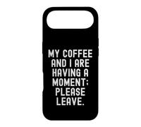 Custodia per iPhone Air il mio caffè e io stiamo avendo un momento per favore lascia sarcastico