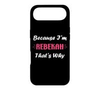 Custodia per iPhone Air I'm Rebekah That's Why funny quote personalized name Rebekah