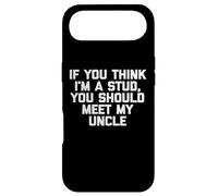 Custodia per iPhone Air Maglietta divertente per bambini con scritta "If You Think I'm A Stud, Meet My Uncle"