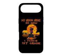 Custodia per iPhone Air My Broom Broke So Now I Teach 1st Grade Teacher Halloween