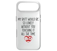 Custodia per iPhone Air My Butt Would Be Lonely Without You Touching It All the Time