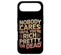 Custodia per iPhone Air Nobody Cares Until You're Rich Pretty Or Dead -