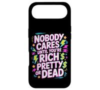 Custodia per iPhone Air Nobody Cares Until You're Rich Pretty Or Dead -