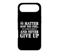 Custodia per iPhone Air Non importa come ti senti: perseveranza, slogan motivazionale sulla vita