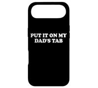 Custodia per iPhone Air Put It On My Dad's Tab Daddys Girl Im Not Spoiled Daughter