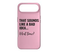 Custodia per iPhone Air That Sounds Like a Bad Idea What Time Men This is a Bad Idea