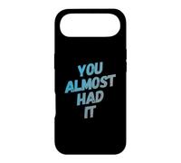 Custodia per iPhone Air You Almost Had It Messaggi di testo divertenti Citazioni umoristiche divertenti