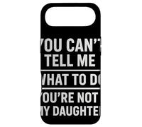 Custodia per iPhone Air You Can't Tell Me What To Do You're Not My Daughter