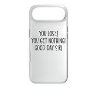 Custodia per iPhone Air You Lose You Get Nothing Good a Day,Sir You Lost Loser Team