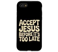 Custodia per iPhone SE (2020) / 7/8 Accept Jesus Before It's Too Late Fede Salvezza |-